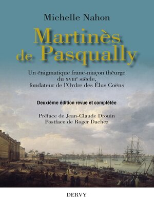 cover image of Martinès de Pasqually--Un énigmatique franc-maçon théurge du XVIIIe siècle, fondateur de l'Ordre de